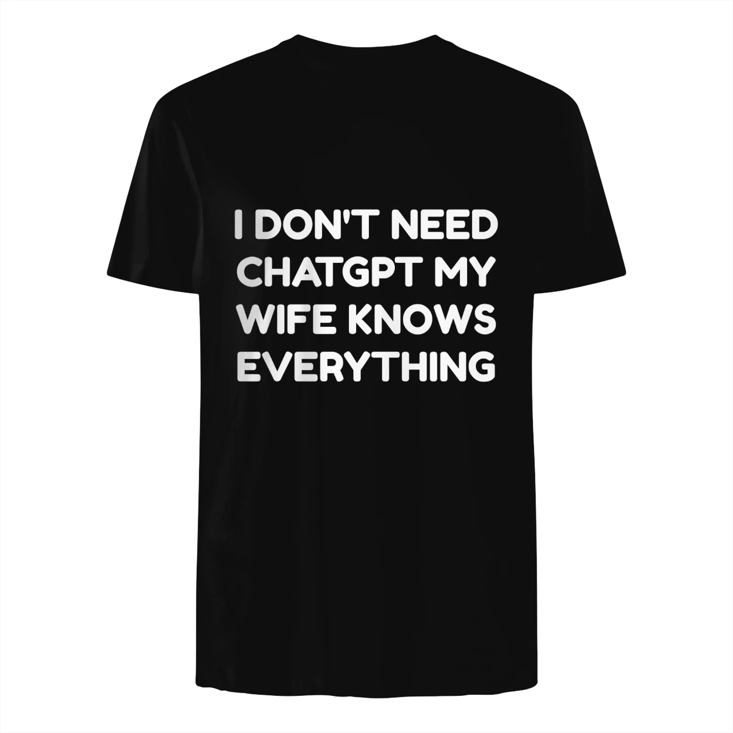 I Don't Need ChatGPT Tee
