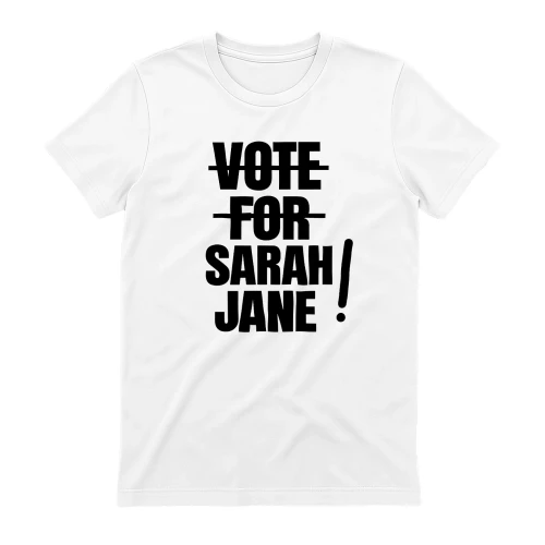 Vote for Sarah Jane Shirt