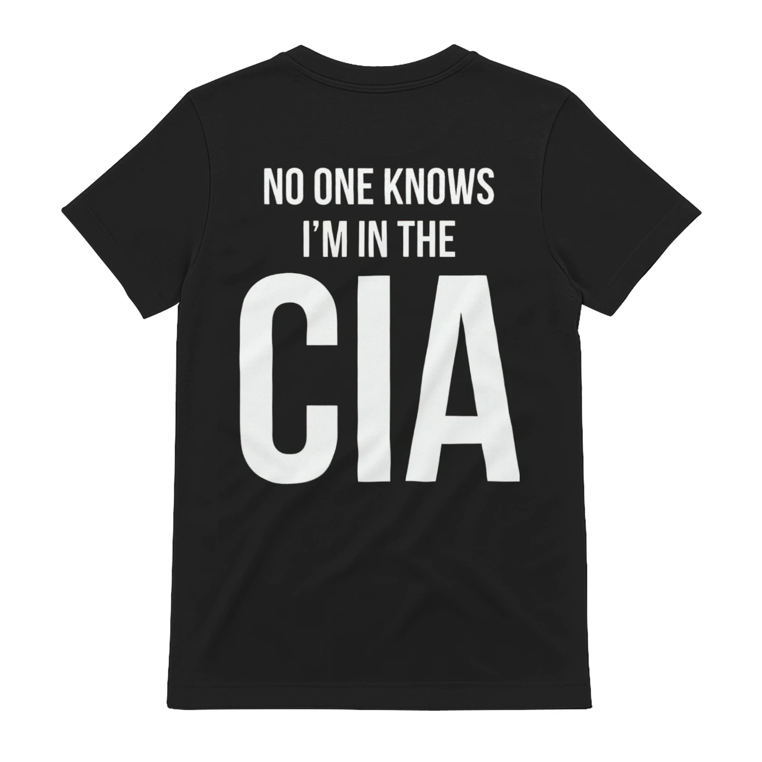 Nobody Knows I'm in the CIA T-Shirt    BACK PRINT