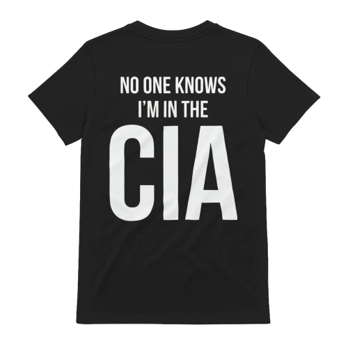 Nobody Knows I'm in the CIA T-Shirt    BACK PRINT