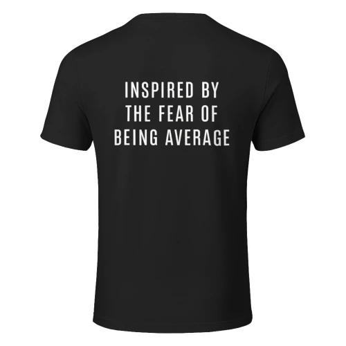 INSPIRED BY THE FEAR OF BIENG AVERAGE (BACK PRINT)