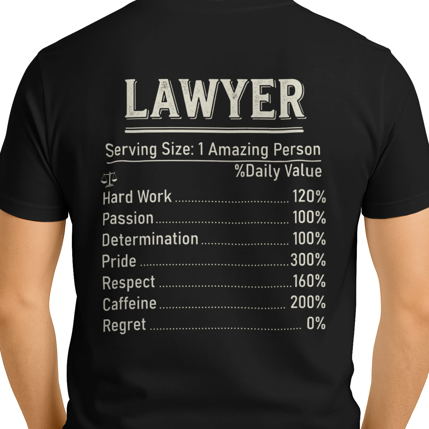 Lawyer Nutrition Facts Shirt - Funny Attorney & Law School Student Gift  T-Shirt -Back Print