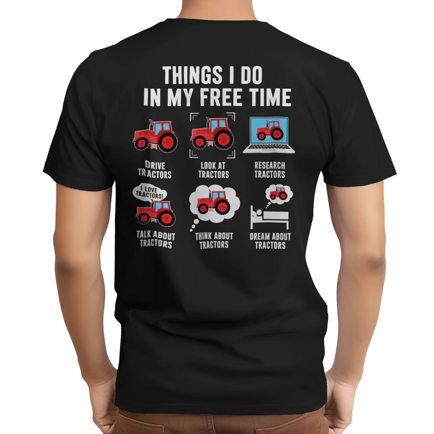 Things I Do In My Free Time Tractor Back Print T-Shirt – Farming Enthusiast Gift
