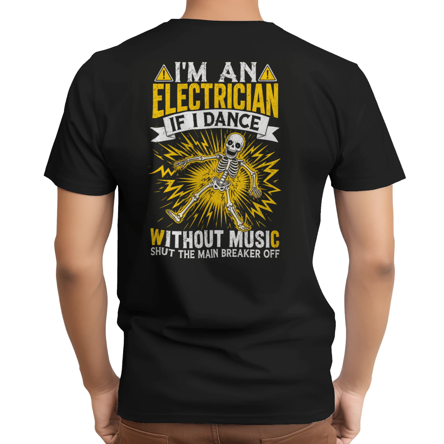 I'm An Electrician If I Dance Shut The Main Breaker T-Shirt  Funny Electrician Skeleton Back Print