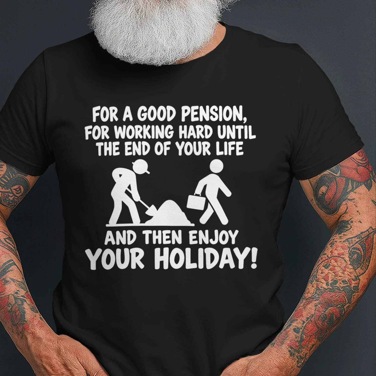 Work Hard For A Good Pension T-Shirt – Sarcastic Humor Tee