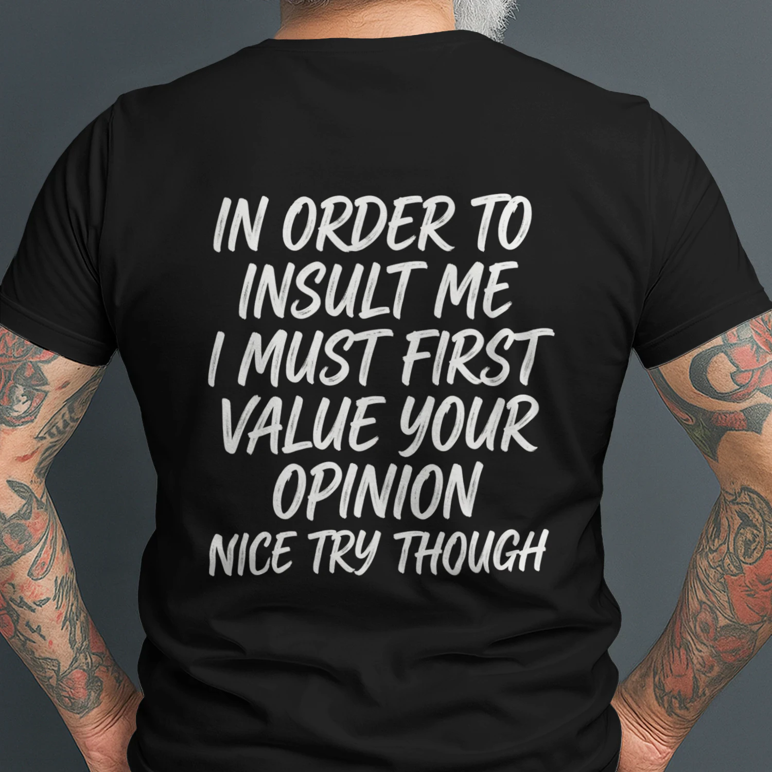 In Order To Insult Me Shirt - Funny Sarcastic Quote Back Print  T-Shirt