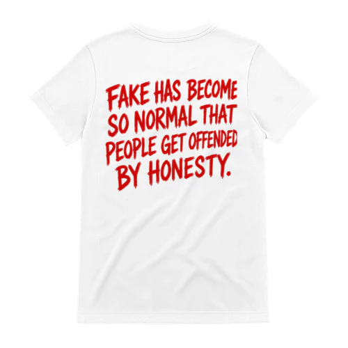 Fake Has Become So Normal Graphic T-Shirt - Funny Sarcastic Honesty Quote Back Print Tee