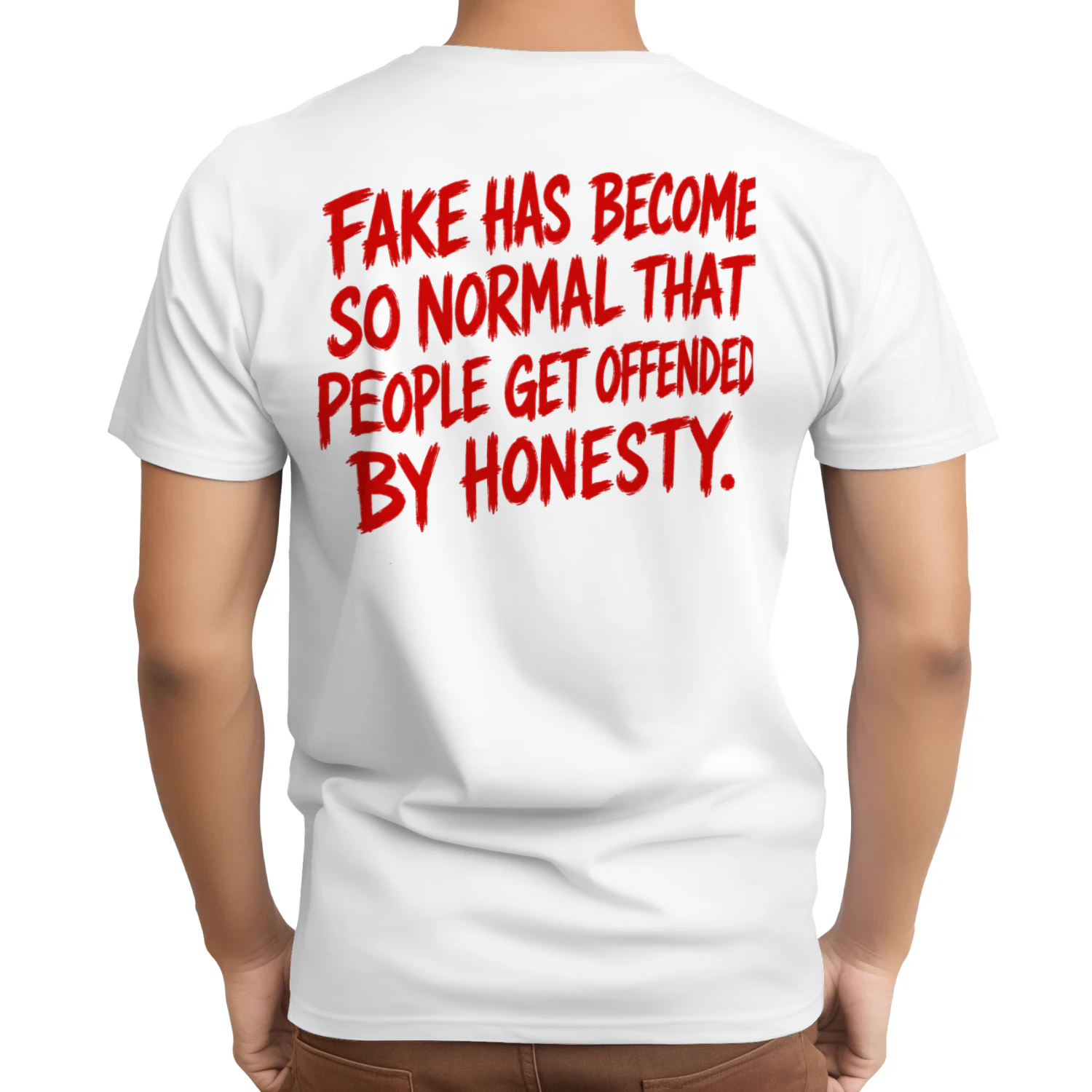 Fake Has Become So Normal Graphic T-Shirt - Funny Sarcastic Honesty Quote Back Print Tee