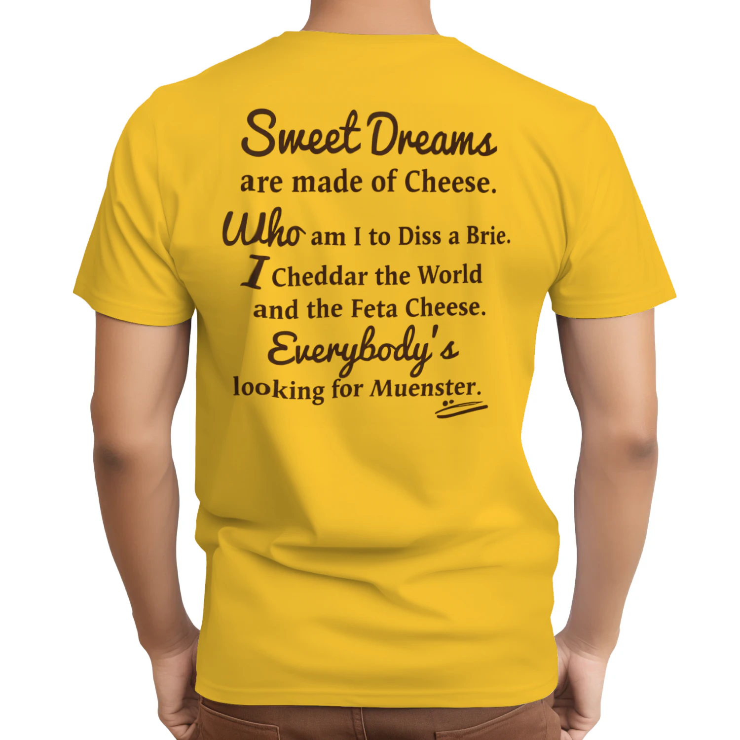 Sweet Dreams Are Made of Cheese T-Shirt   Back Print