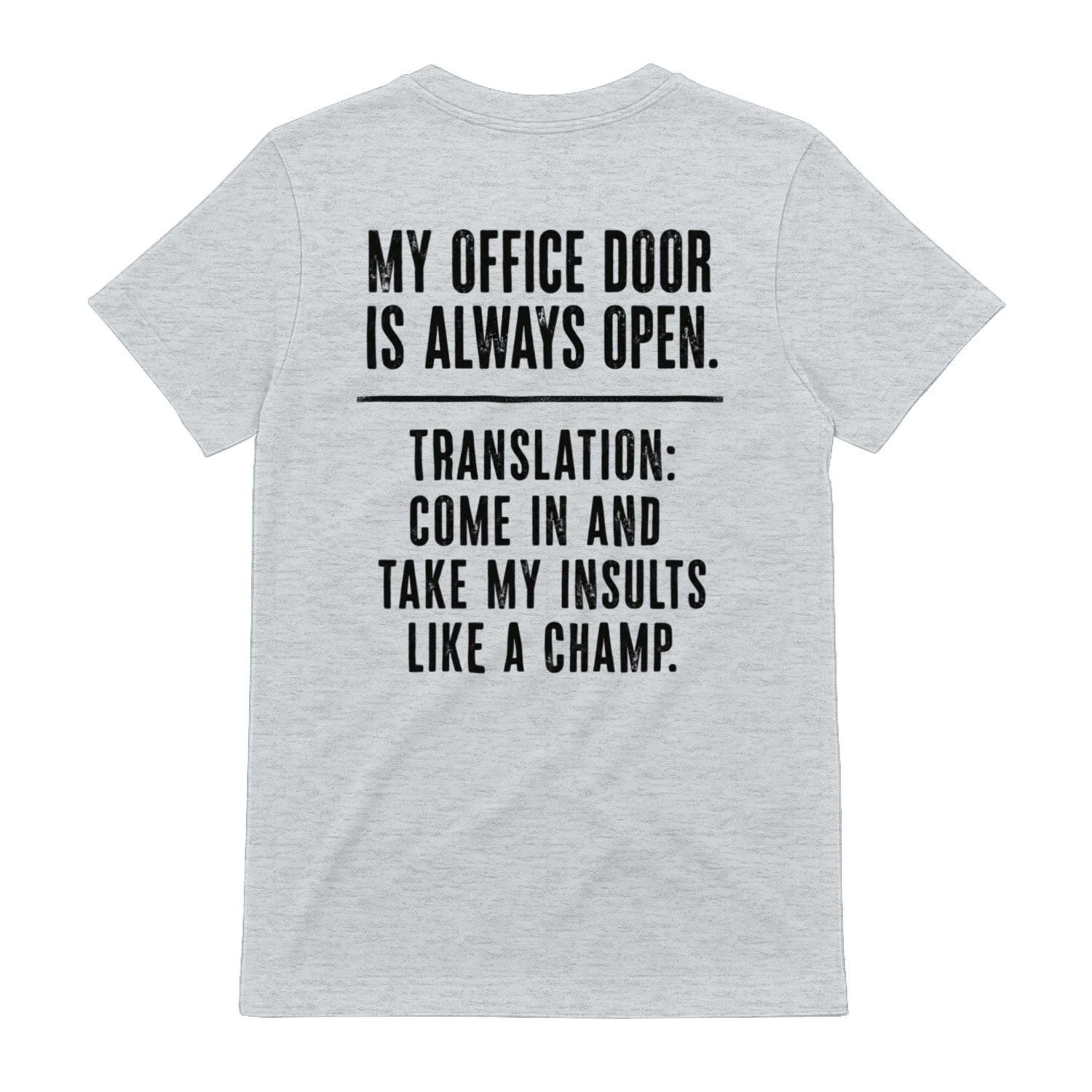 My Office Door Is Always Open T-Shirt – Sarcastic Work Back Print  Tee