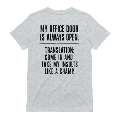 My Office Door Is Always Open T-Shirt – Sarcastic Work Back Print  Tee