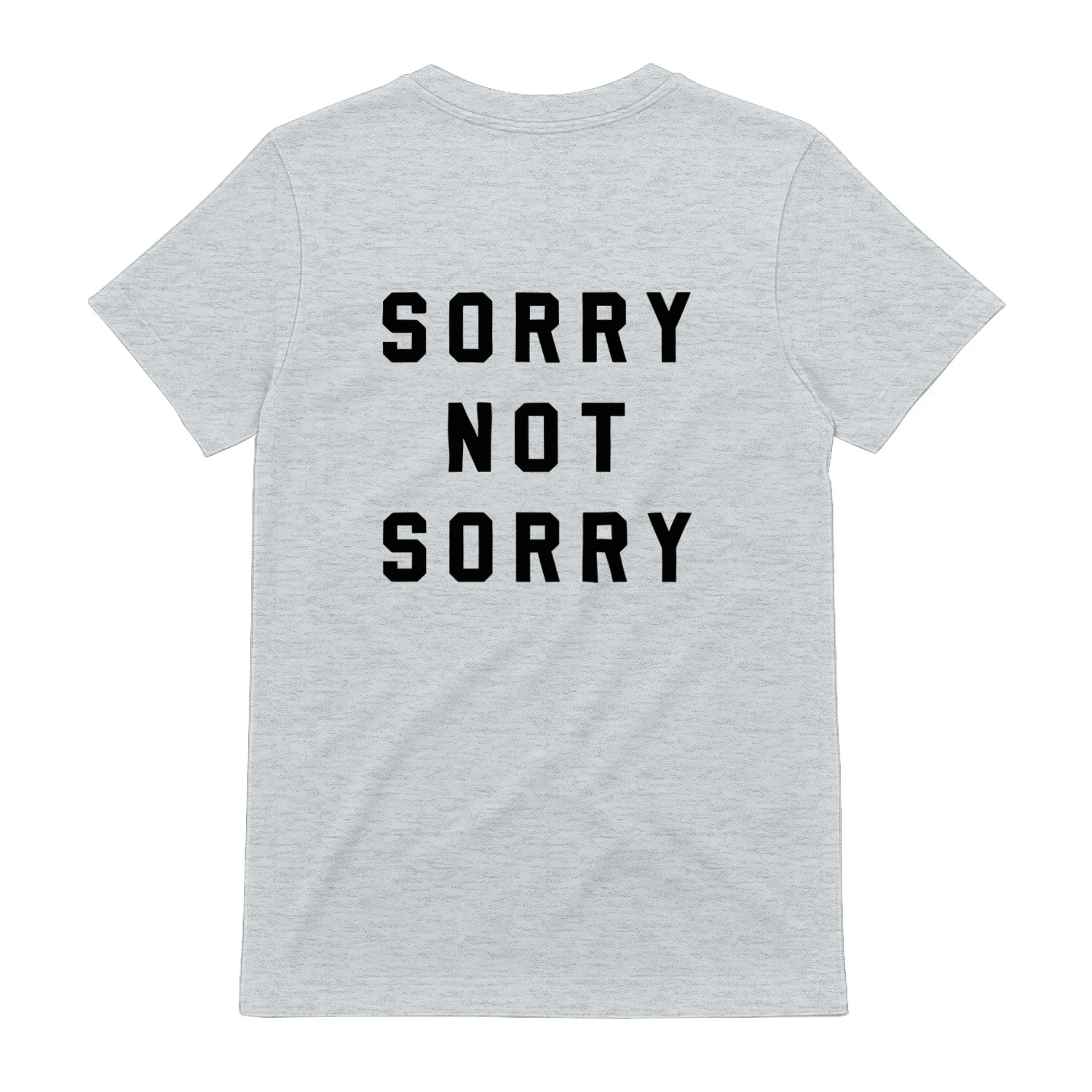 Sorry not sorry T-shirt funny women or unisex shirt (Back Print)