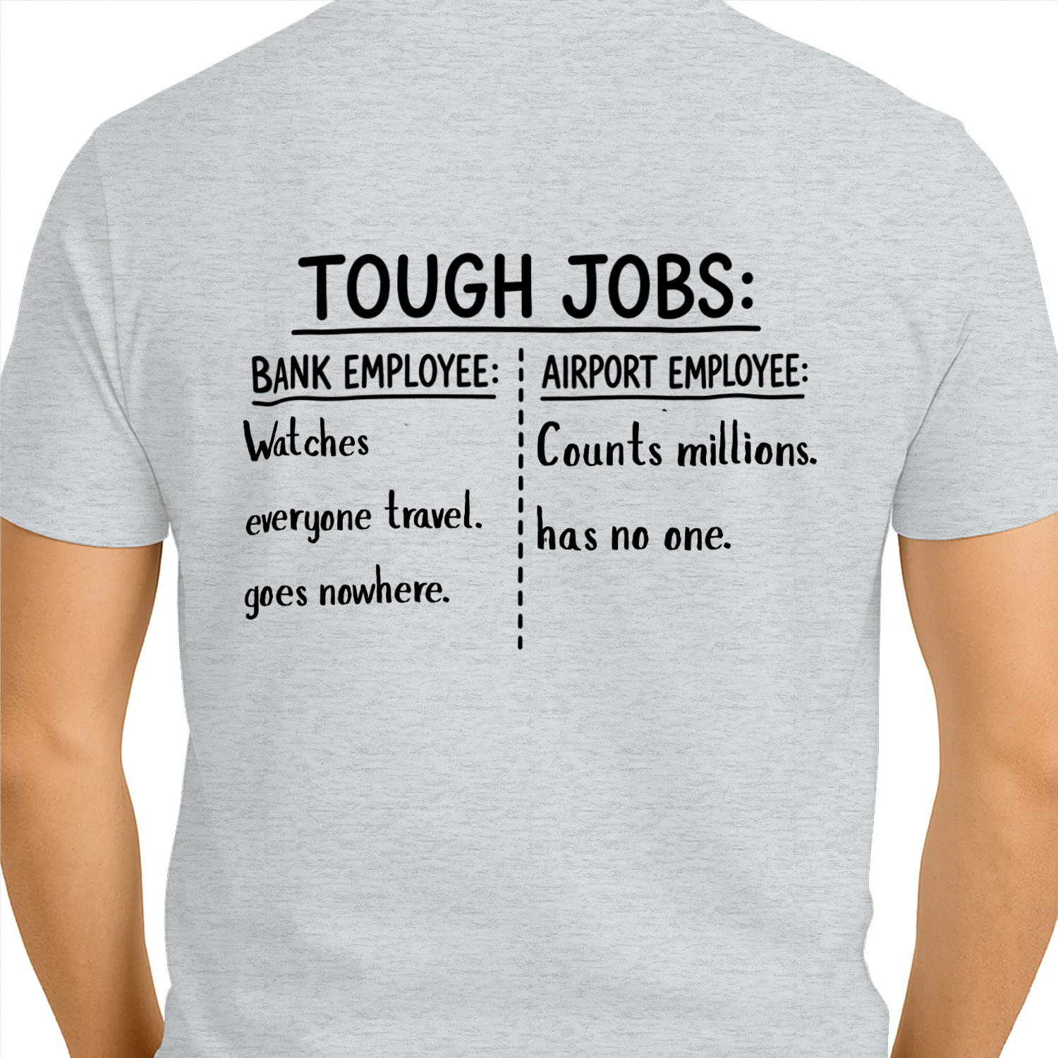 Tough Jobs Airport & Bank Employee Back Print  T-Shirt – Work Humor Tee (1)