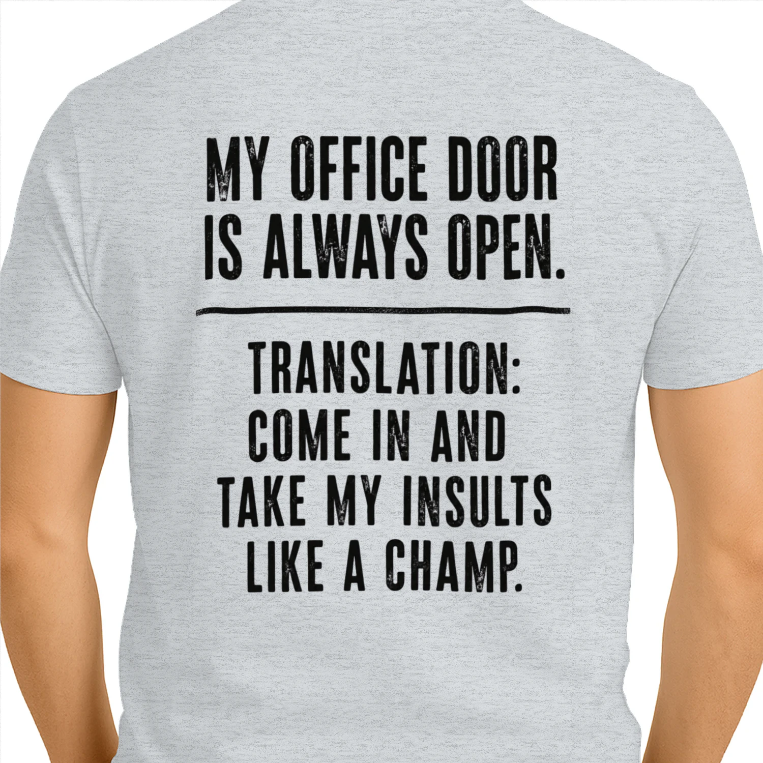 My Office Door Is Always Open T-Shirt – Sarcastic Work Back Print  Tee