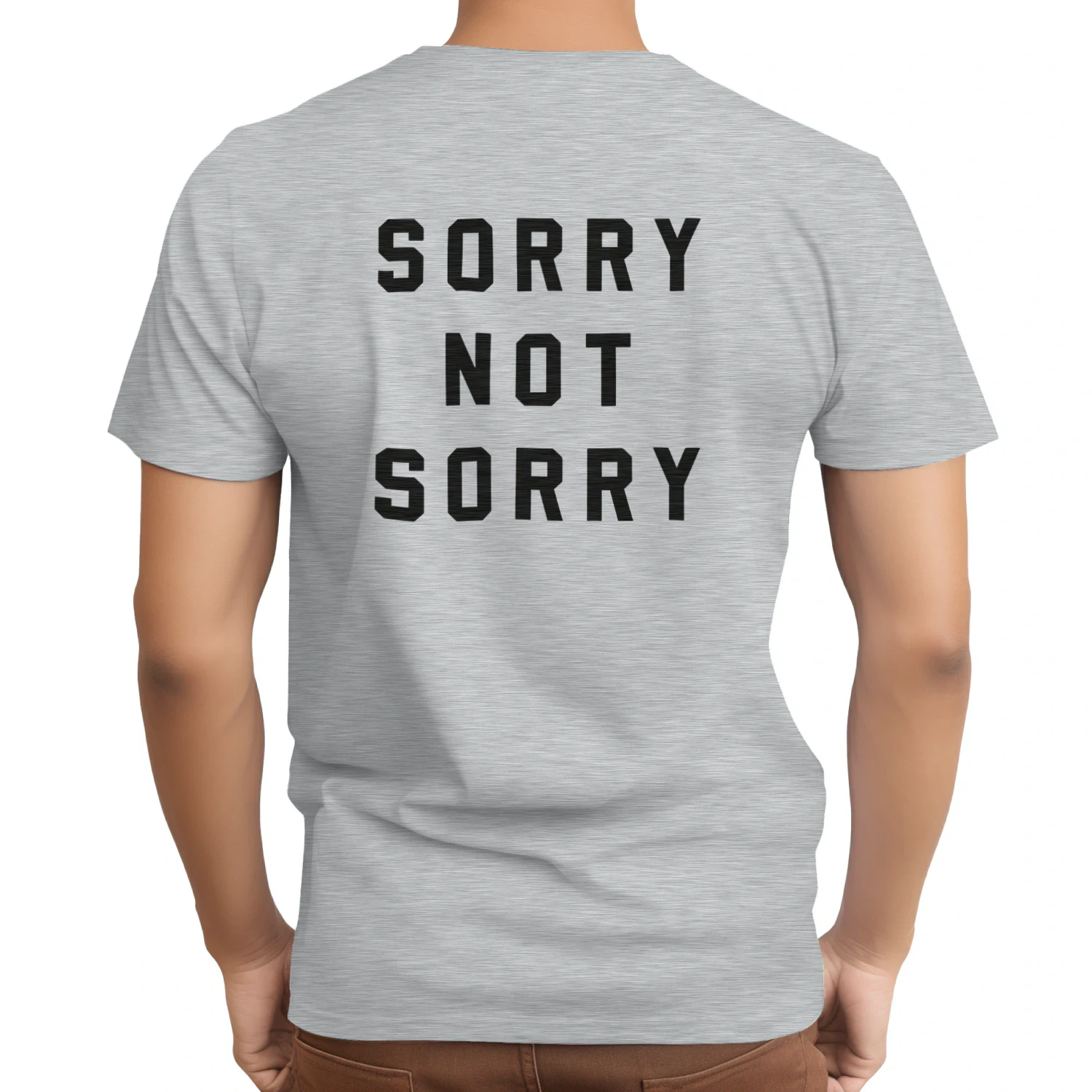 Sorry not sorry T-shirt funny women or unisex shirt (Back Print)