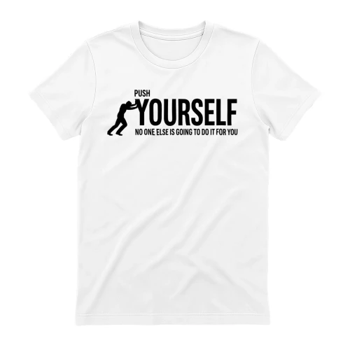 Push Yourself Motivational T-Shirt