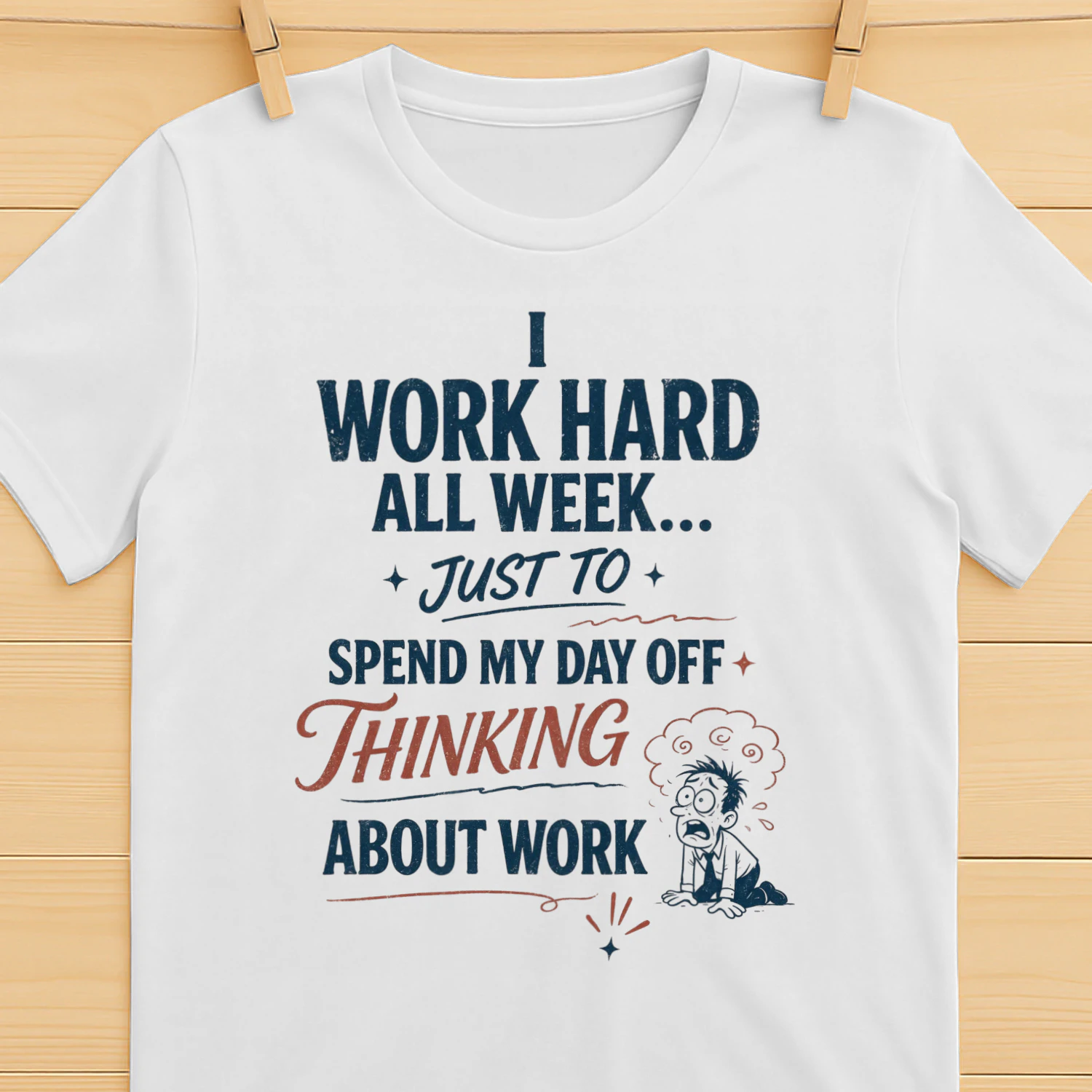 Day Off Thinking About Work Tee - Funny Workaholic Quote Graphic T-Shirt