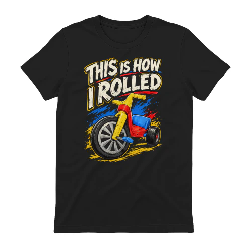This Is How I Rolled T-Shirt