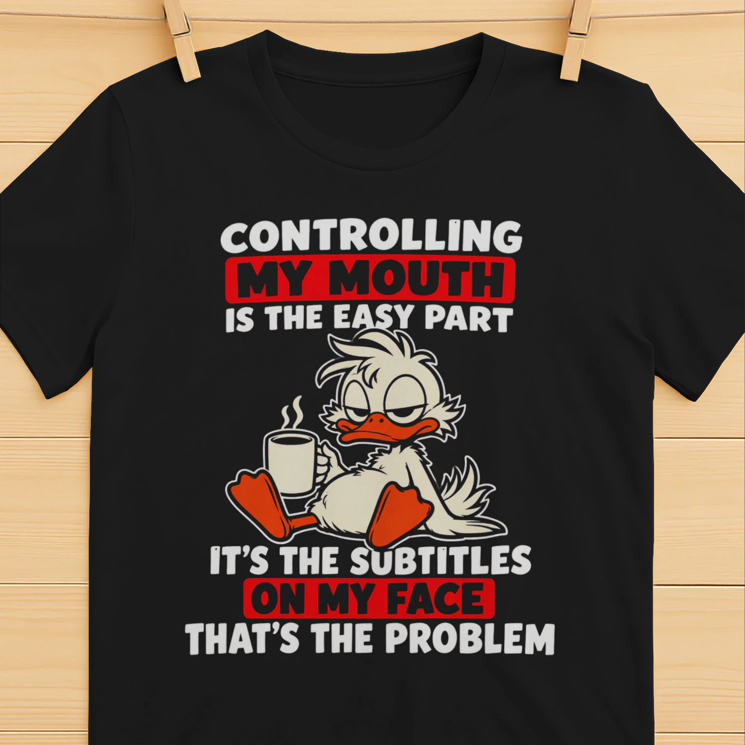 Controlling My Mouth Is The Easy Part T-Shirt  Sarcastic Duck Graphic Tee