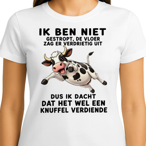 Dus Ik Dacht Dat Het Wel Een Knuffel Verdiende – Grappig Koe Shirt