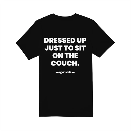 DRESSED UP JUST TO SIT ON THE COUCH.