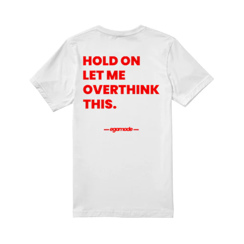 Hold On Let Me Overthink This