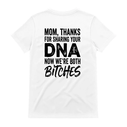 Mom Thanks For Sharing Your DNA