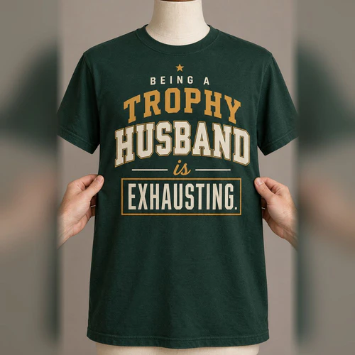 Being A Trophy Husband Is Exhausting