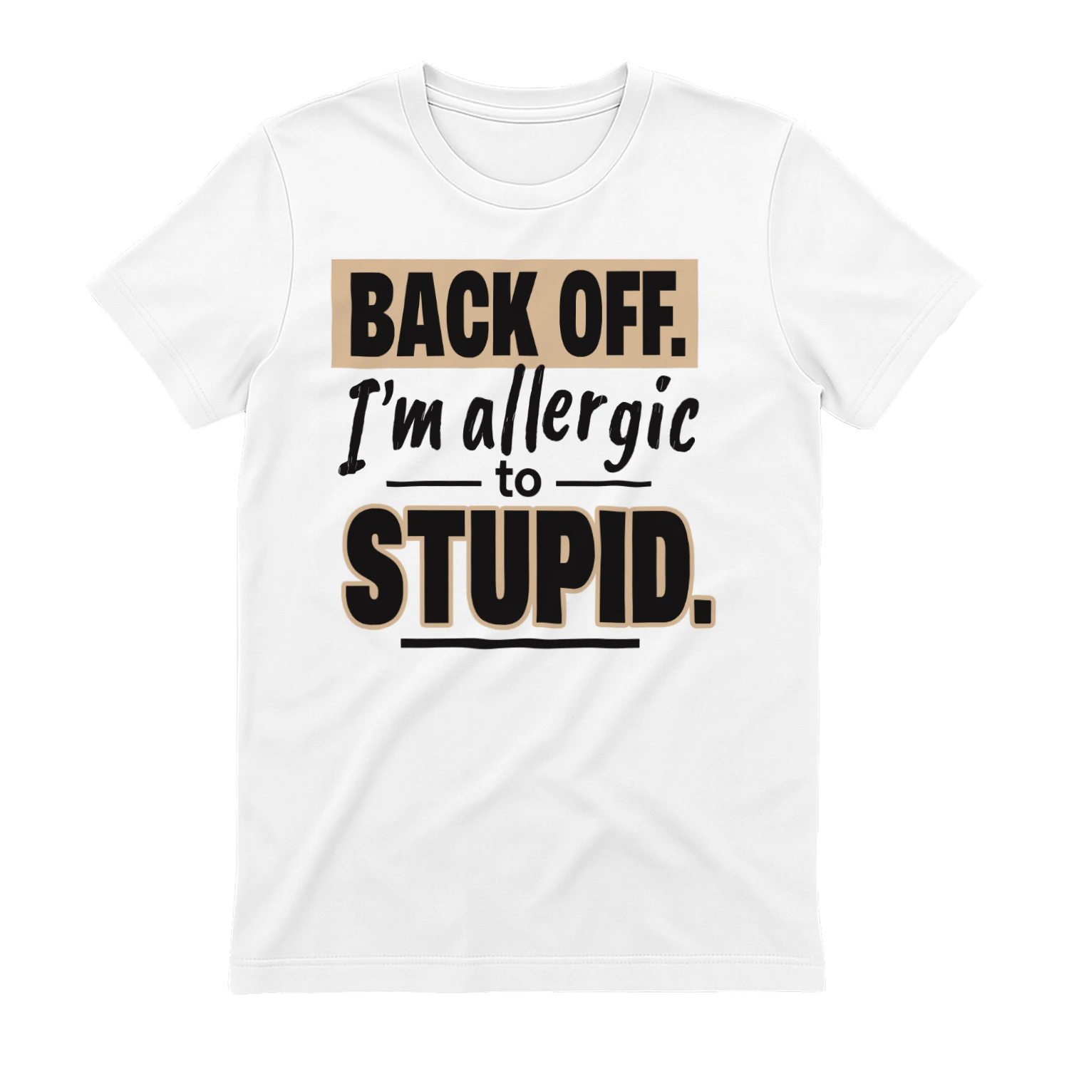 Back Off I'm Allergic To Stupid Funny Sarcastic T-Shirt