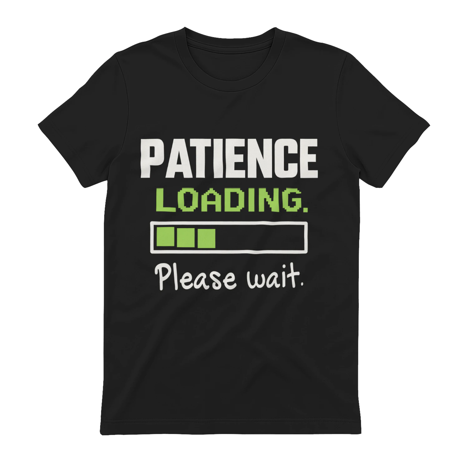Patience Loading Please Wait Funny Sarcastic T-Shirt