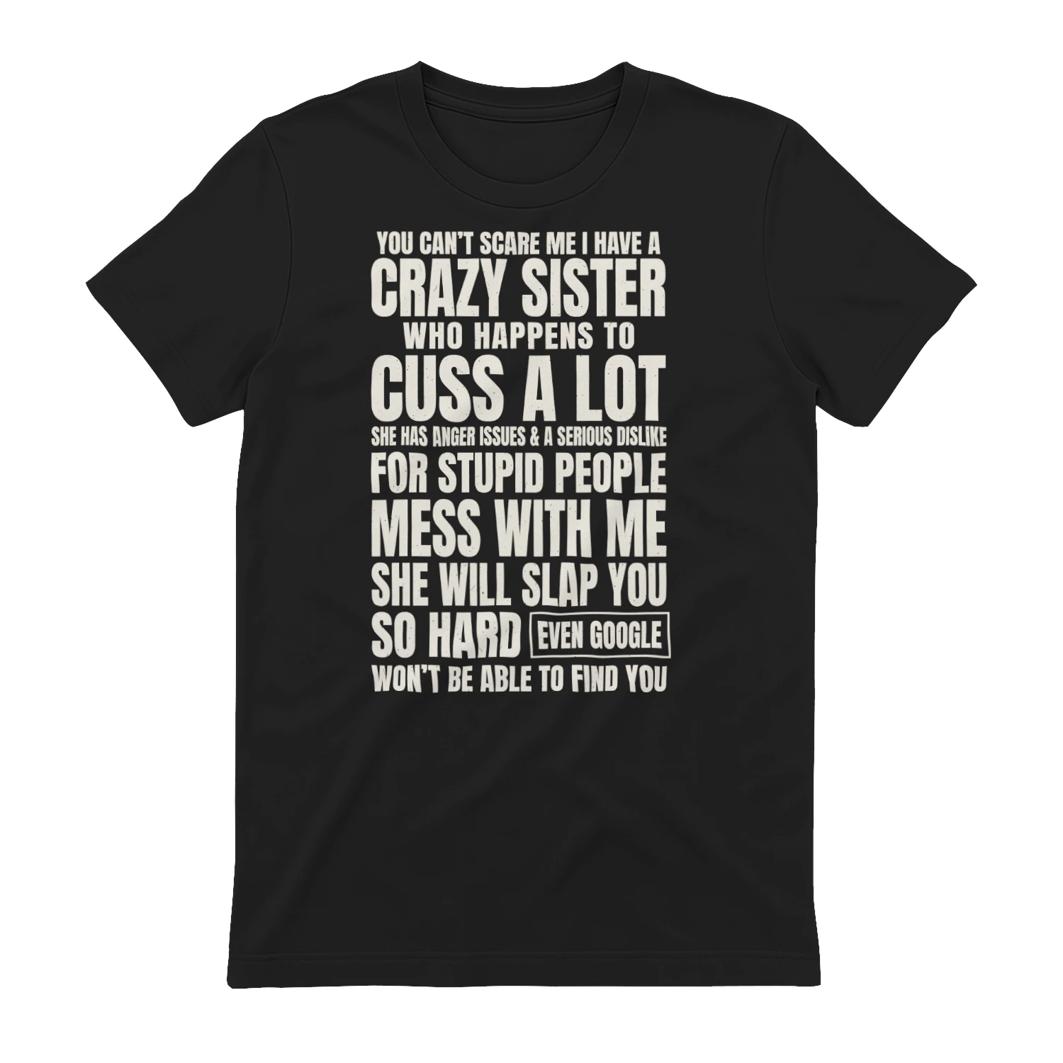 You Can't Scare Me I Have A Crazy Sister Funny T-Shirt