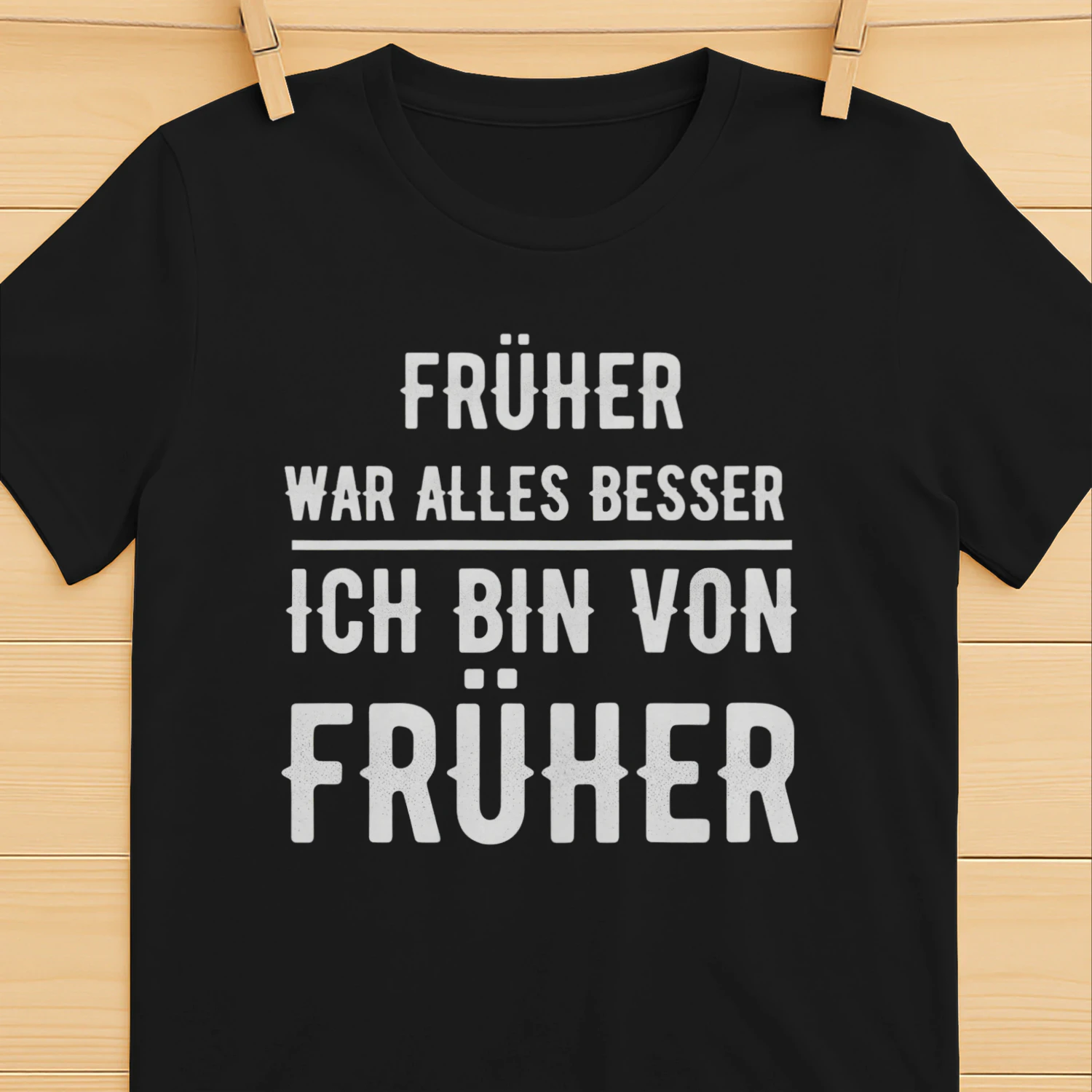 FRÜHER WAR ALLES BESSER. ICH BIN VON FRÜHER limitierte Auflage