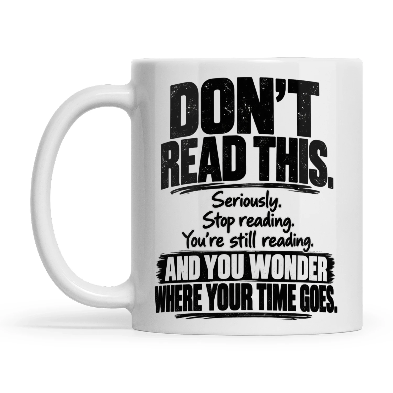Dont Read This Funny White Mug