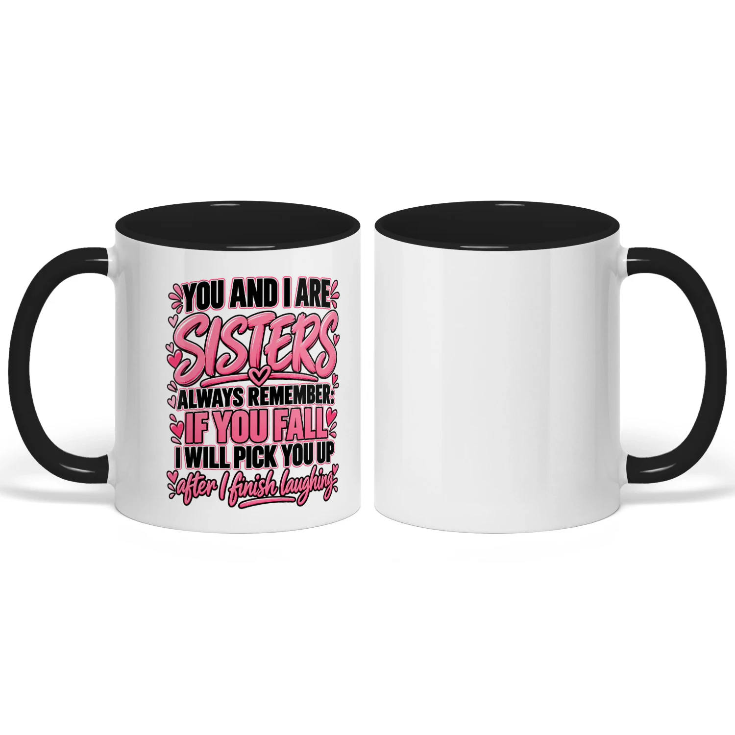 You and I Are Sisters Snapback Mug | Funny Sister Mug