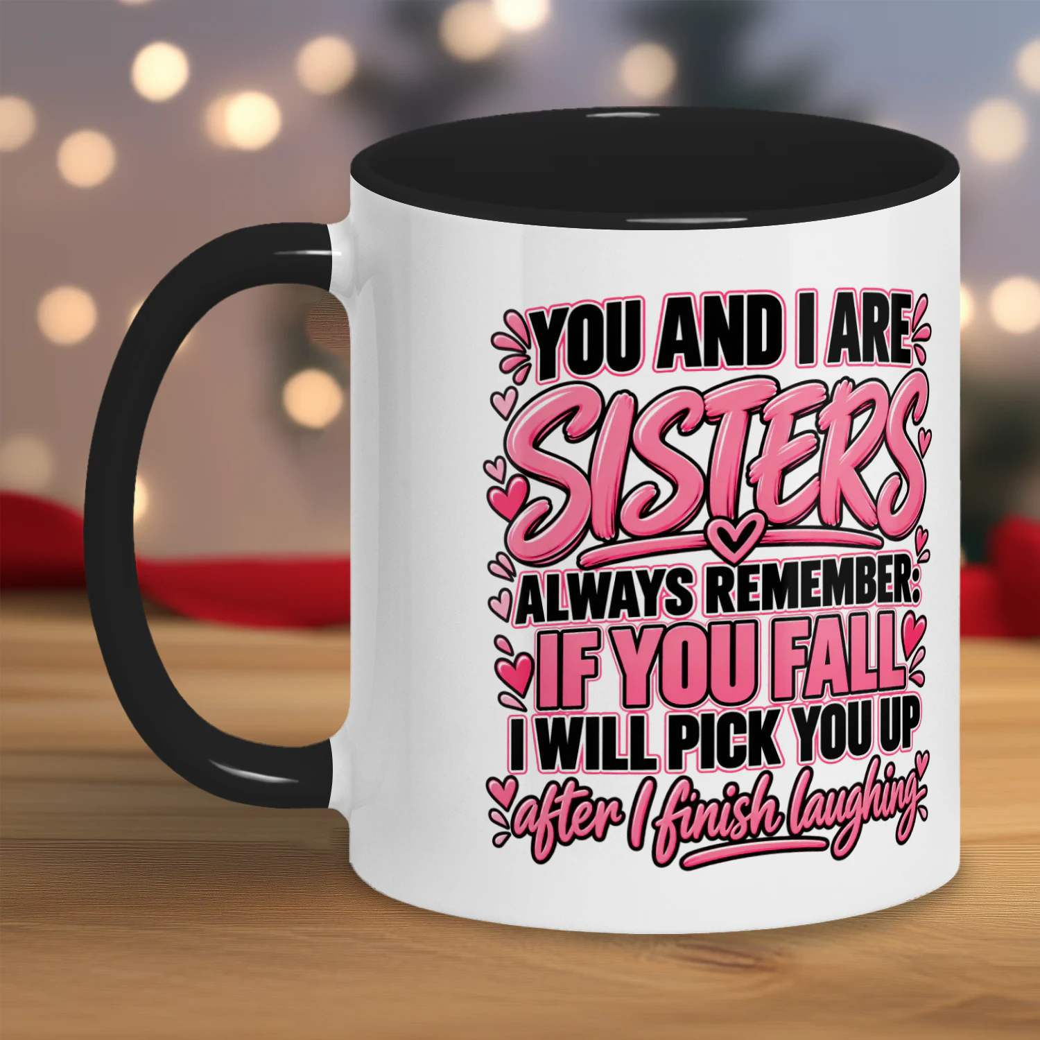 You and I Are Sisters Snapback Mug | Funny Sister Mug