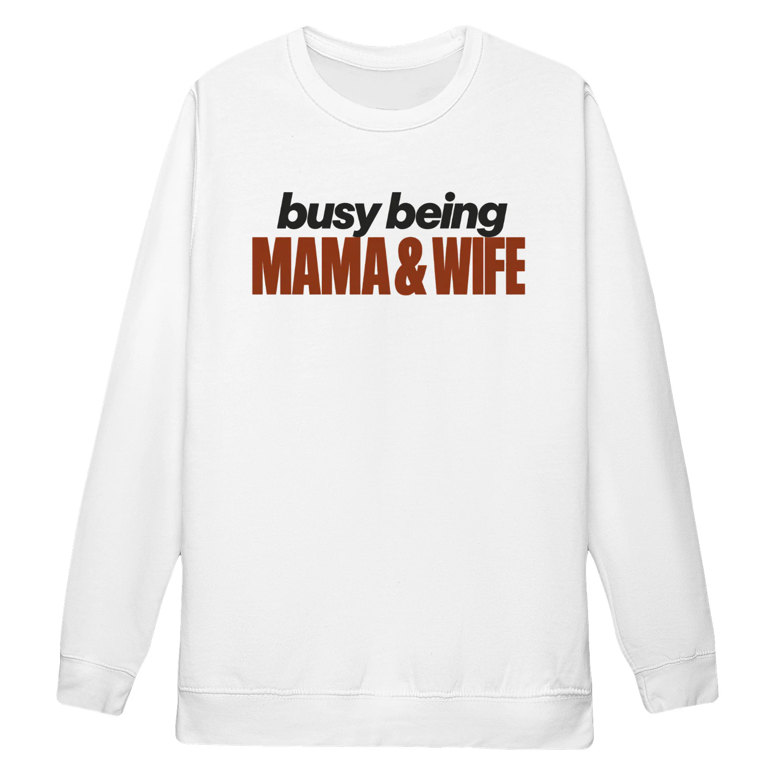 Busy Being Mama & Wife Sweatshirt
