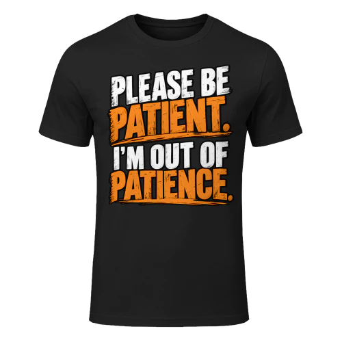 Please Be Patient 