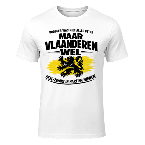Vlaanderen T-Shirt - Vroeger Was Niet Alles Beter Maar Vlaanderen Wel