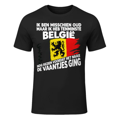 ik ben misschien oud maar ik heb tenminste belgie