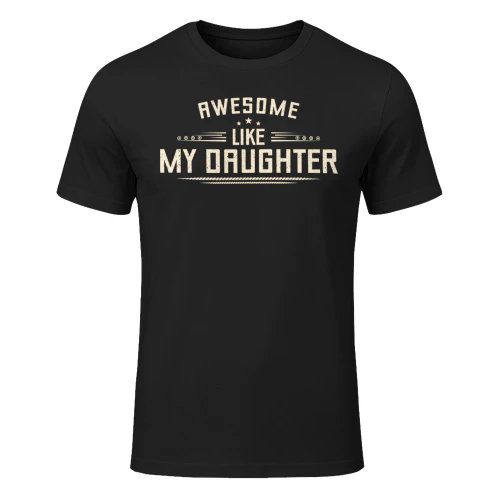 Awesome Like my Daughter T-shirt