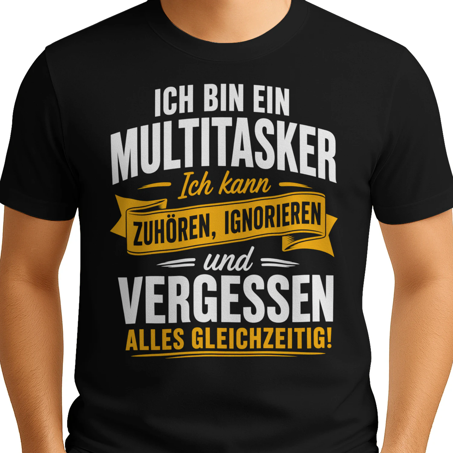 Ich Bin Ein Multitasker – Zuhören Ignorieren Vergessen  Klassisches Unisex-T-Shirt