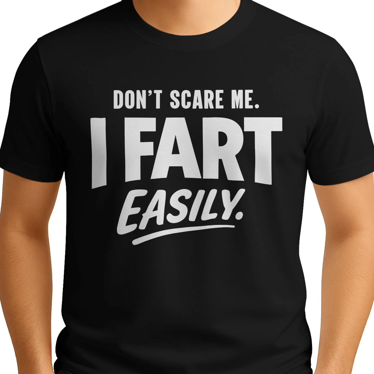 Funny Don't Scare Me I Fart Easily T-Shirt
