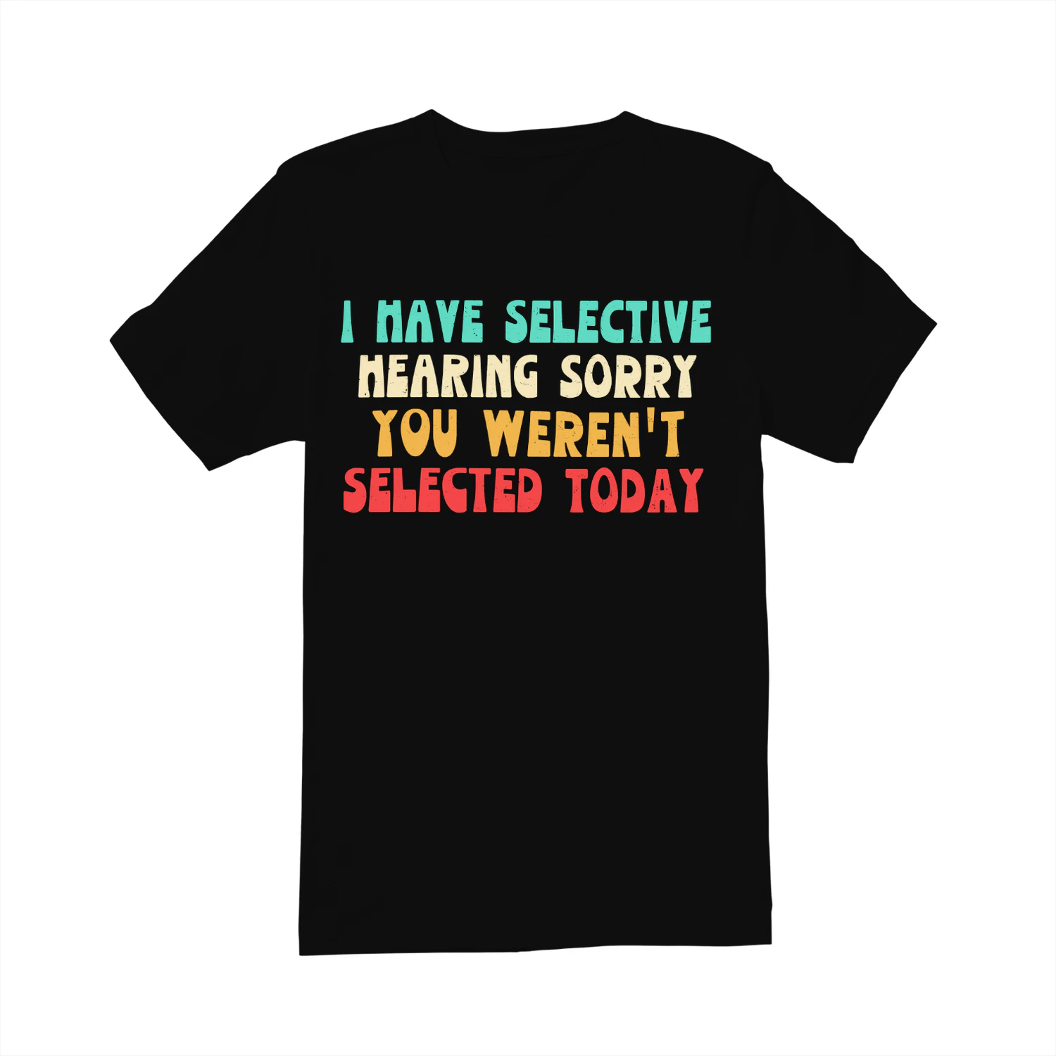 Selective Hearing Funny Sarcastic T-Shirt