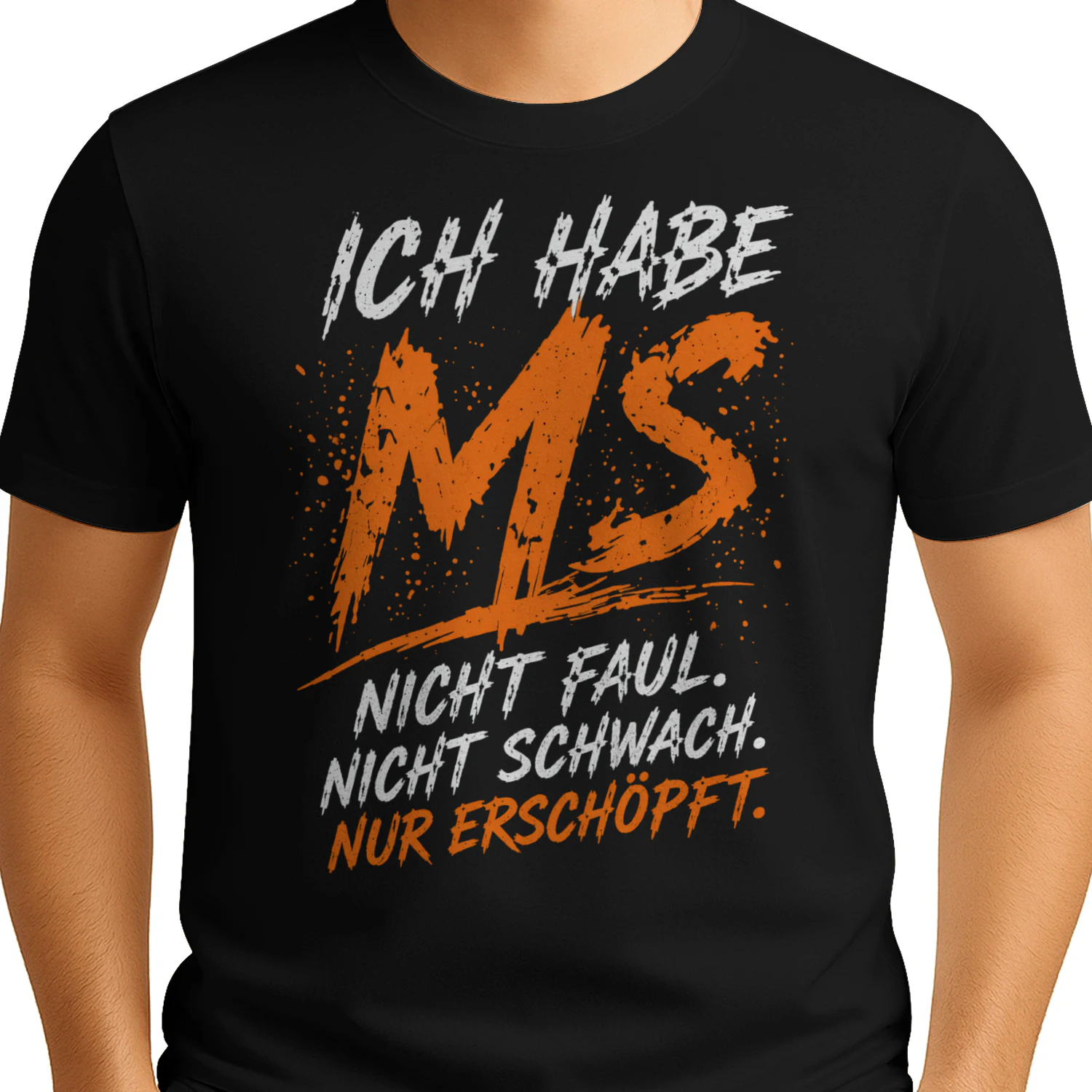 MS T-Shirt Herren - Nicht faul. Nicht schwach. Nur erschöpft.