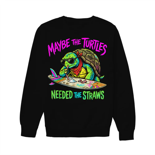 Maybe the Turtles Needed the Straws Shirt