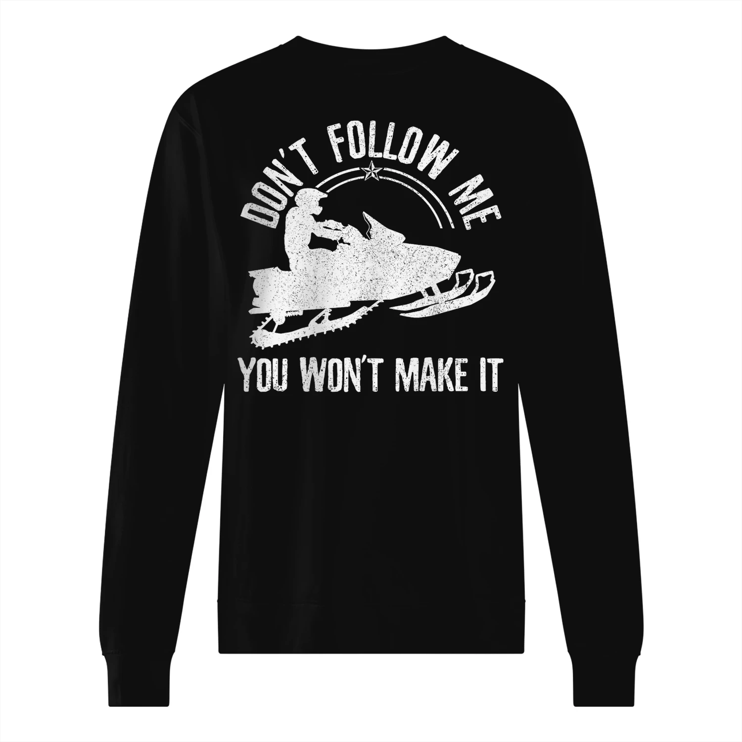 Snowmobile - Don't Follow Me Funny Saying Motor