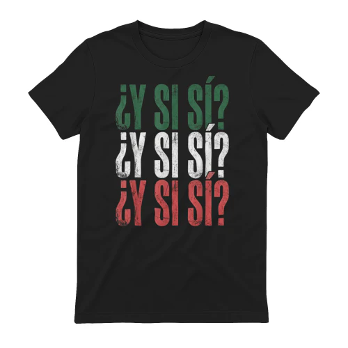 Y S S Spanish Y Si S Mexican Mexico Phrase