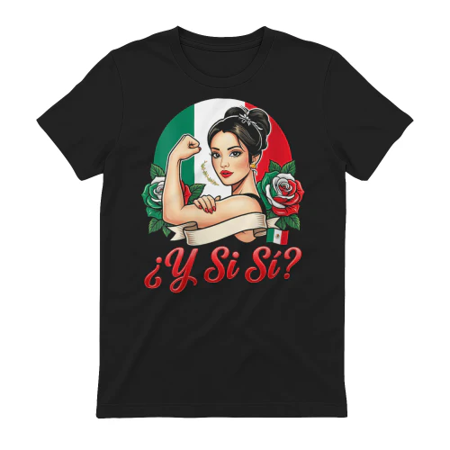 Women's Y Si S Mexican Woman Y Si Si Mexico Flag Roses Empowered