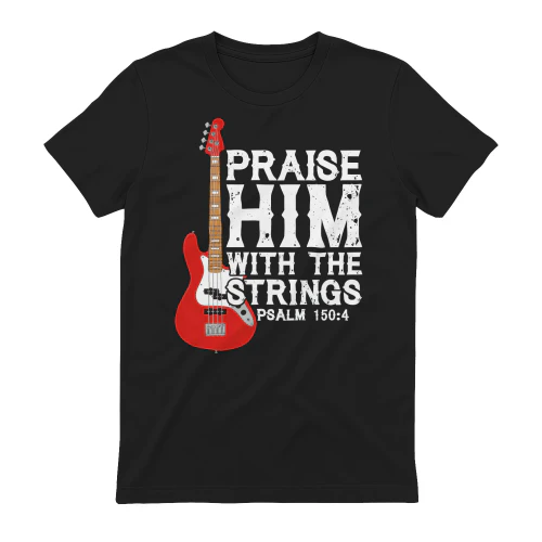 Guitar Bass Praise Him With The Strings