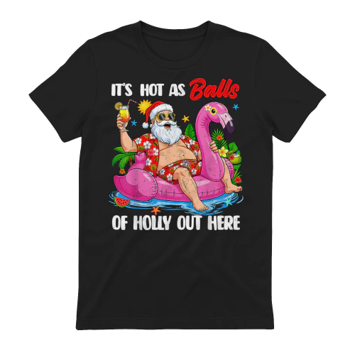 Its Hot As Balls of Holly Out Here Christmas in